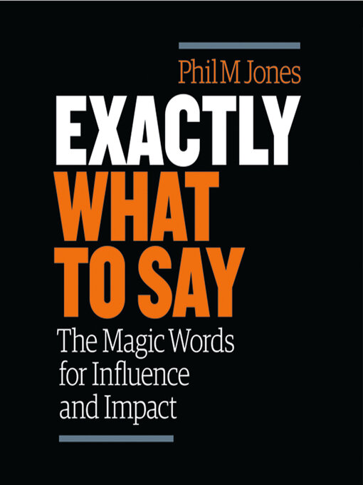 Title details for Exactly What to Say by Phil M. Jones - Available
